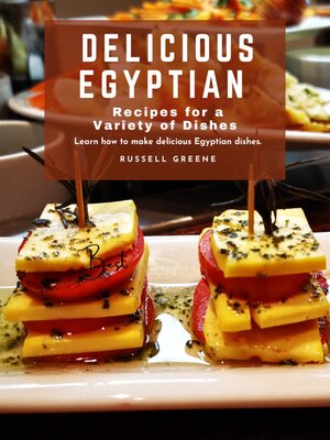 cover image of Delicious Egyptian Recipes for a Variety of Dishes